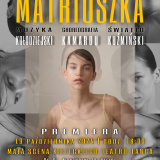 "Matrioszka" - spektakl Kieleckiego Teatru Tańca