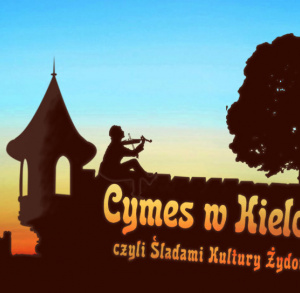Cymes w Kielcach 2019 czyli śladami kultury żydowskiej