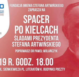 Spacer po Kielcach - śladami prezydenta Stefana Artwińskiego