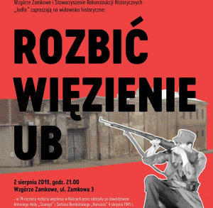 Rozbić więzienie UB - rekonstrukcja historyczna