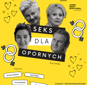 "Seks dla opornych" - Teatr TeTaTeT w Kieleckim Centrum Kultury