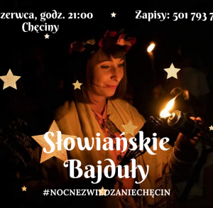 Słowiańskie Bajduły w ramach Nocnego Zwiedzania Chęcin