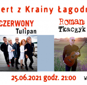 Czerwony Tulipan i Roman Tkaczyk - koncert z Krainy Łagodności