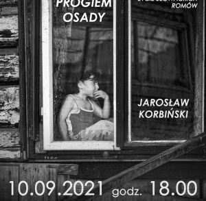"Za progiem osady" wystawa Jarosława Korbińskiego