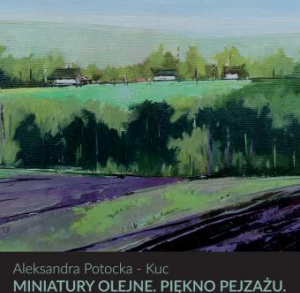 Wystawa "Miniatury olejne. Piękno pejzażu"