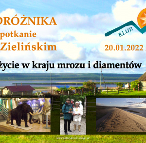 Klub Podróżnika "Jakucja – życie w kraju mrozu i diamentów" - spotkanie z Arturem Zielińskim