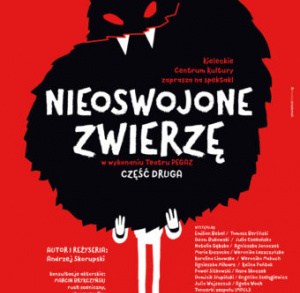 Spektakl Teatru PEGAZ "Nieoswojone zwierzę"