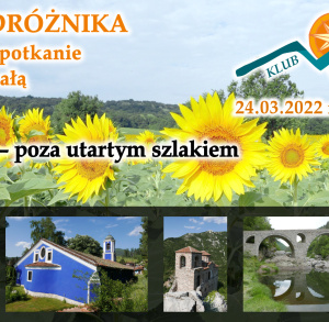 Klub podróżnika: "Bułgaria – poza utartym szlakiem" - spotkanie z Danutą Rasałą