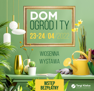Targi Kielce - DOM, OGRÓD I TY