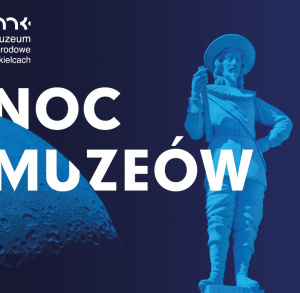 Noc Muzeów z Muzeum Narodowym w Kielcach