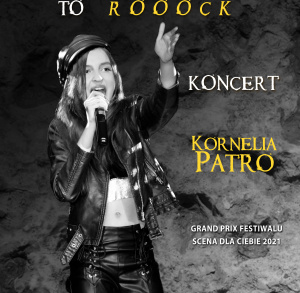 Koncert Korneli Patro - Mój Pierwszy Krok to ROOOK!