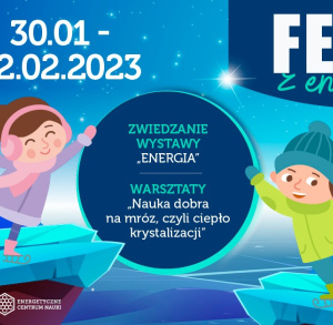 Ferie w Energetycznym Centrum Nauki
