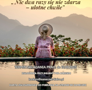 KONKURS „Nic dwa razy się nie zdarza – ulotne chwile"