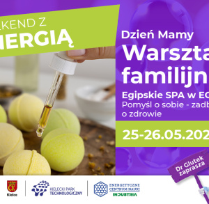 Weekend z energią. Warsztaty familijne: Egipskie SPA w ECN