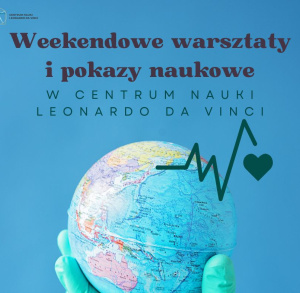 Weekendowe warsztaty i pokazy naukowe w Centrum Nauki da Vinci