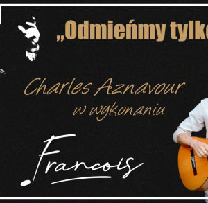 Charles Aznavour w wykonaniu Francois w Pałacyku Zielińskiego