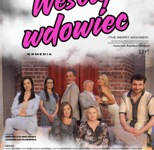 Spektakl "Wesoły Wdowiec"  Teatru TeTaTeT