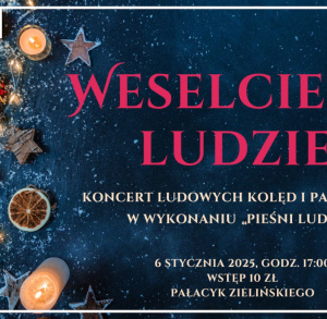 Weselcie się ludzie! Koncert ludowych kolęd i pastorałek w wykonaniu „Pieśni Ludów”