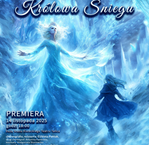 Premiera spektaklu pt. "KRÓLOWA ŚNIEGU"