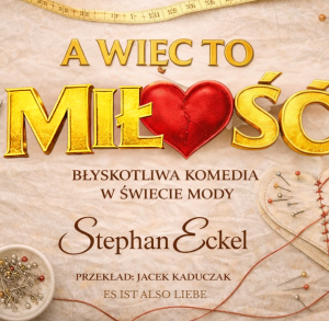 PREMIERA SPEKTAKLU "A WIĘC MIŁOŚĆ"