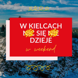 Weekend w Kielcach!