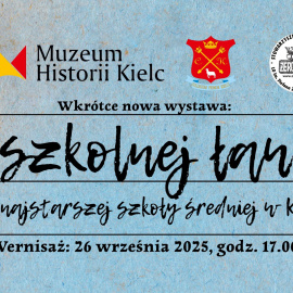 WYSTAWA  „W szkolnej ławie. 300 lat najstarszej szkoły średniej w Kielcach”.