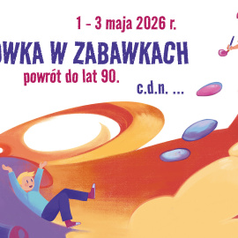 Majówka w zabawkach. Powrót do lat 90.